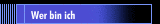 Wer bin ich